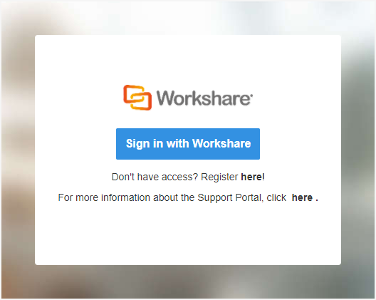 This image shows the "Sign in with Workshare" button that's displayed when you visit the Workshare Support Portal. Beneath the button it says, "Don't have access? Register here!"
